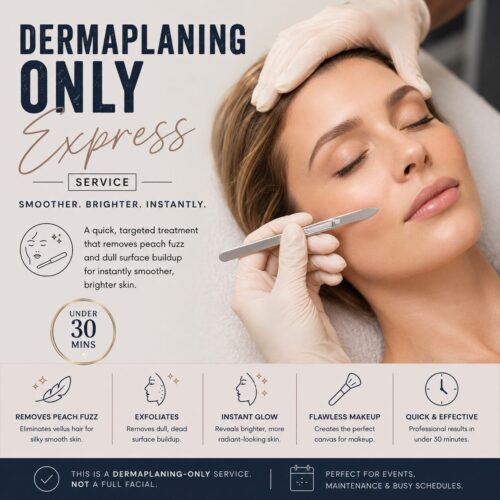 express dermaplaning service in under 30 mins