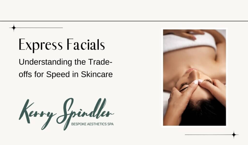 Express Facials: Understanding the Trade-offs for Speed in Skincare