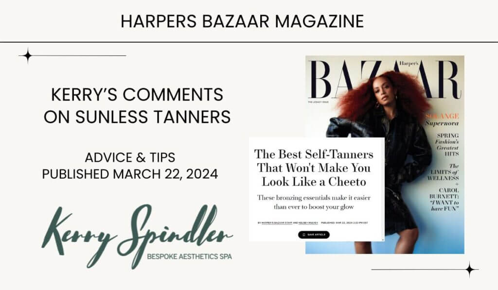 Kerry Spindler’s Comments on Self Tanners: Expert Insights in Harper’s Bazaar Magazine