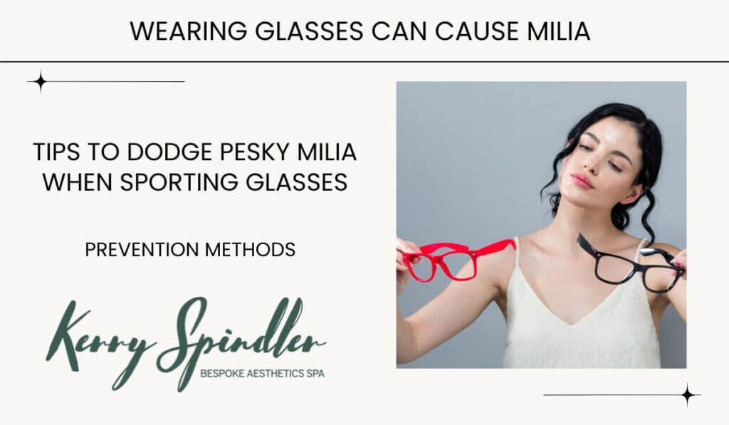 Wearing Glasses Can Cause Milia: Prevention Strategies for Clear Skin