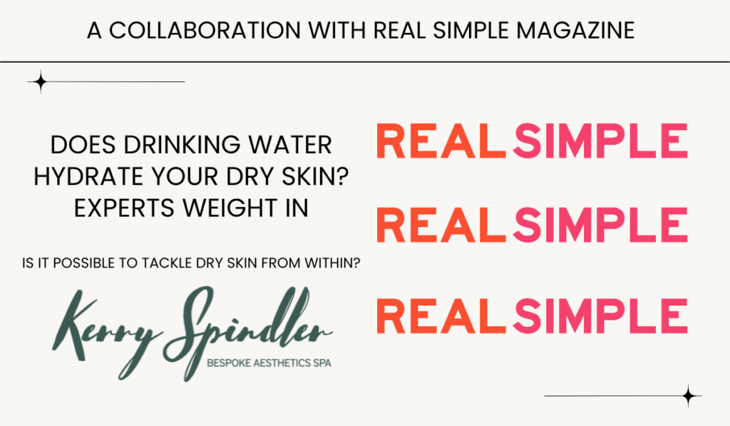 Does Drinking Water Hydrate Skin? Expert Kerry Spindler Discusses in Real Simple Magazine