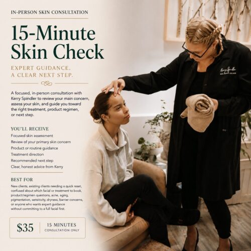 in person skin consult with kerry spindler 15 minutes
